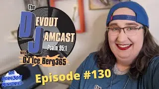 The Devout Jamcast Ep #130​​​​ feat Jeremy McDaniels, Evangelist LaKisha X SMW, and Lj!