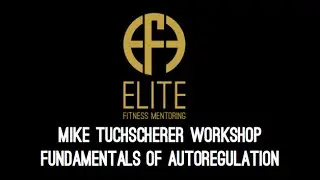 Mike Tuchscherer- Fundamentals of Autoregulation