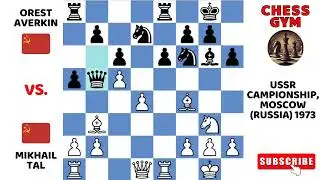 Mikhail Tal vs Orest Averkin. USSR Championship (Russia) 1973.