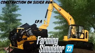 Farming Simulator 22 | Construction on Silverrun | EP.4