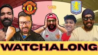 Aston Villa vs Man United Live Premier League Watchalong | Mainoo not in the squad | Test for Amorim