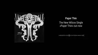 Wilcox &ndash; Paper Thin (Official Audio)