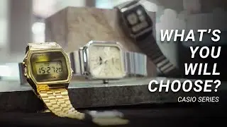LET'S CHOOSE ONE! - CASIO SERIES WATCHES REVIEW