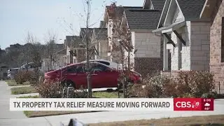 Texas property tax relief measure moving forwarded