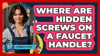 Where Are Hidden Screws On A Faucet Handle?