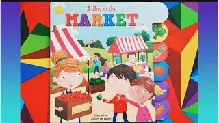 A Day at the MARKET (kids book read aloud)