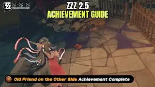 Old Friend on the Other Side - ZZZ 2.5 Achievement Guide 