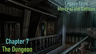 Let's Play - Legacy Tales - Mercy on the Gallows - Chapter 7 - The Dungeon