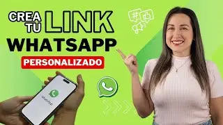 C&oacute;mo Crear un Link de WhatsApp Personalizado GRATIS en Segundos F&aacute;cil y R&aacute;pido