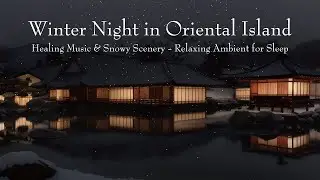 A Snowy Inn | Comfortable Oriental Architecture and a Quiet Winter Ambience | Healing Music