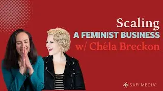 How to Scale your Feminist Business with Chela Breckon