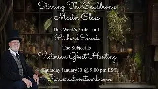 Master Class: Victorian Ghost Hunting With Richard Senate