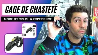 Cage de chastet&eacute; : Comment la mettre ? Retour d 'exp&eacute;rience (avec la CB6000)