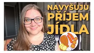 30. TÝDEN HUBNUTÍ | Jím víc jídla, ale nepřejídám se