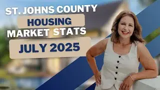 St. Johns County FL Housing Market Update | July 2025 Real Estate Stats & Trends