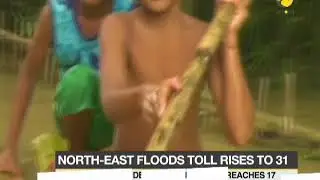 North-East floods toll rises to 31: Authorities open 457 relief camps in Assam