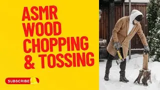 ASMR Calm Relaxing Firewood Splitting & Wood Tossing (NO TALKING)