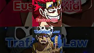 Eustass Kid vs Trafalgar Law || #whoisstrongest #kid #law #luffy #onepiece #shorts