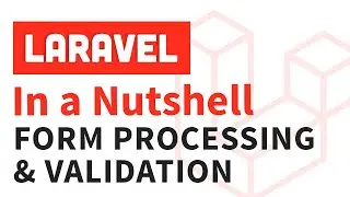 Laravel In a Nutshell - Form Processing (#8)