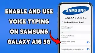 How To Enable And Use Voice Typing On Samsung Galaxy A16 5G 2025 | Hands-Free Texting Made Easy