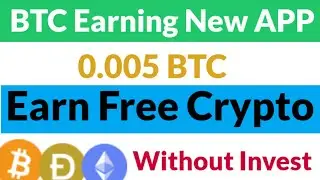 Bitcoin Earning APP 2021 || BTC Earning New APP Earn Crypto Without Investment