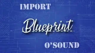 Import Ft. O'Sound - Blueprint # Freedxm