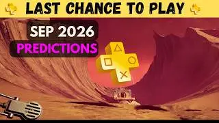 Last Chance To Play (Sept) Predictions - PS Plus Games Likely To Leave Next Month