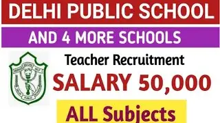 Delhi Public School Teacher Recruitments 2021 | DPS School Recruitment 2021 I DPS Vacancy 2021