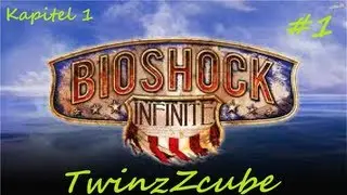 Gameplay BIOSHOCK INFINITE #1 - Die Geburt von TwinzZcube