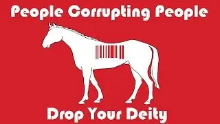 People Corrupting People (PCP) - Drop Your Deity