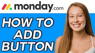 How To Add Button In Monday.com Tutorial 2024