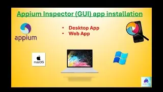 11 | Appium inspector installation | Desktop app | Web app | on Mac OS | Windows |
