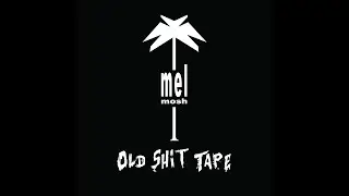 Melmosh - Old Shit Tape (Full Album)