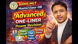 AIIMS MLT Masterclass&ndash;08: Advanced One-Liner Power Revision