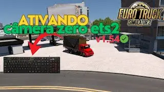 ✅Como Ativar a C&acirc;mera Zero no ETS2-1.54