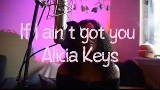 If I ain’t got you cover by Alicia Keys 