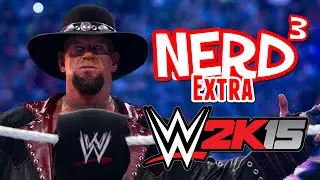 Nerd&sup3; Extra -  I Can Now See You! - WWE 2K15