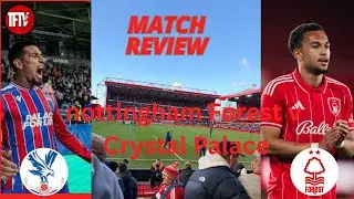 Nottingham forest 1 Crystal Palace 1 | premier league | match review