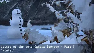 Voices of the void Camera footage - Part 5 