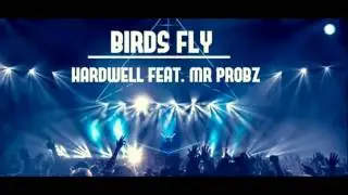 Hardwell feat. Mr. Probz - Birds Fly