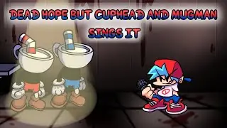 Dead Hope But Cuphead And Mugman Sings It