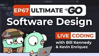 Ultimate Go Software Design LIVE: Ep.67