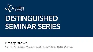 Distinguished Seminar: Emery Brown
