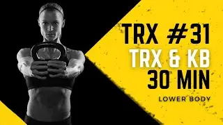 TRX with Shana Workout #31: Lower Body TRX & Kettlebell