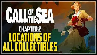 Call of The Sea All Collectibles Locations Chapter 2