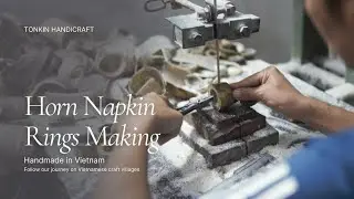 The Art of Making Horn Napkin Rings | Craftsmanship in Vietnam