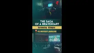 Screening Glimpse| PES University| The Saga of a Braveheart |Maya Films