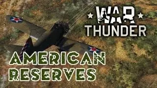 War Thunder &mdash; Американские резервы &mdash; Эти самолёты выглядят как игрушечные