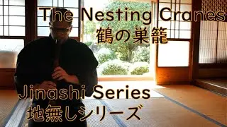 Jinashi Series 22: 鶴の巣籠 The Nesting Cranes Dokyoku