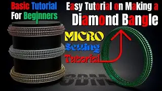 Easy Tutorial on Making a Diamond Bangle | Micro Setting Tutorial | Tutorial for Beginners